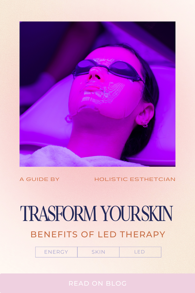 Transform Your Skin with the Benefits of LED Therapy - A Guide by a Skincare Expert