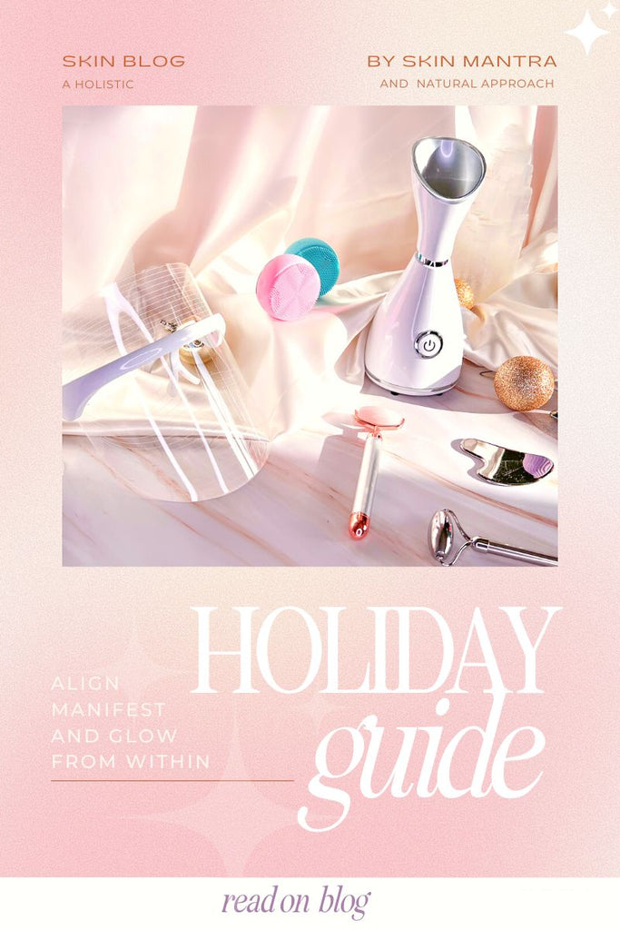 Unwrap Radiance: Your Ultimate Skin Mantra Holiday Guide!
