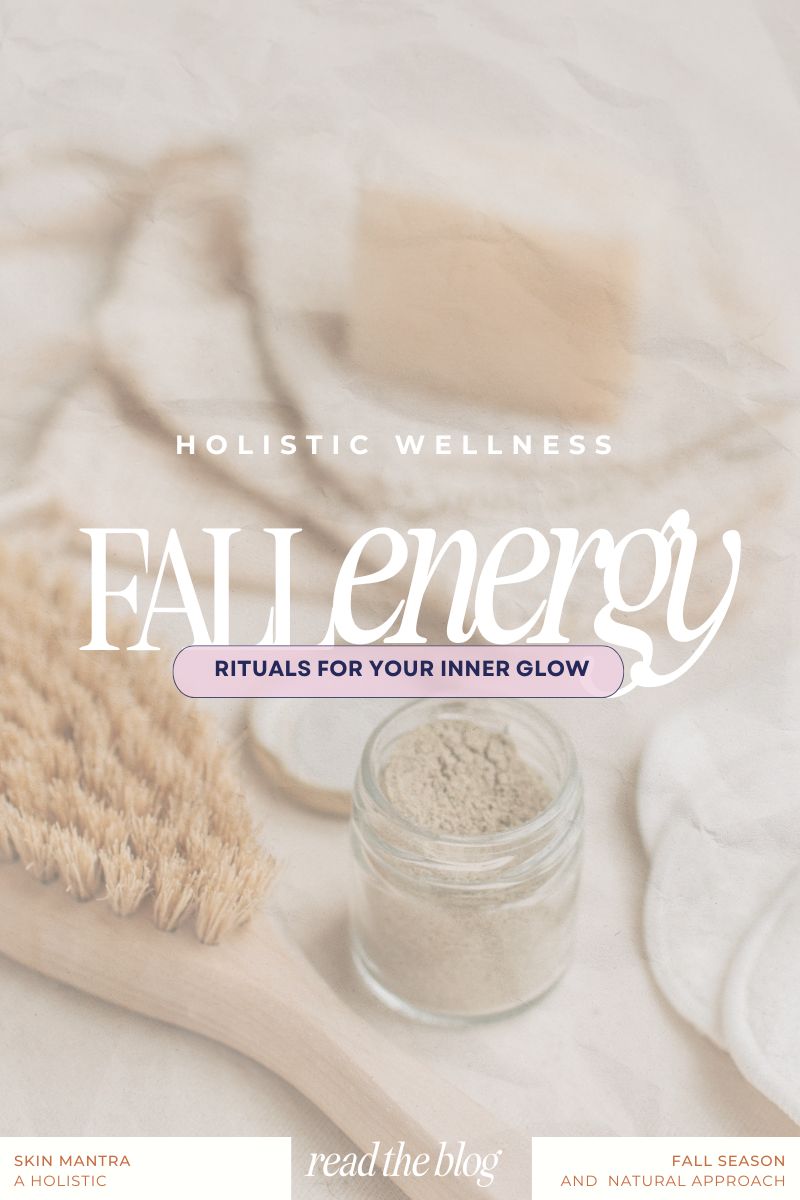 Fall Energy Rituals for Your Inner Glow – SKIN MANTRA