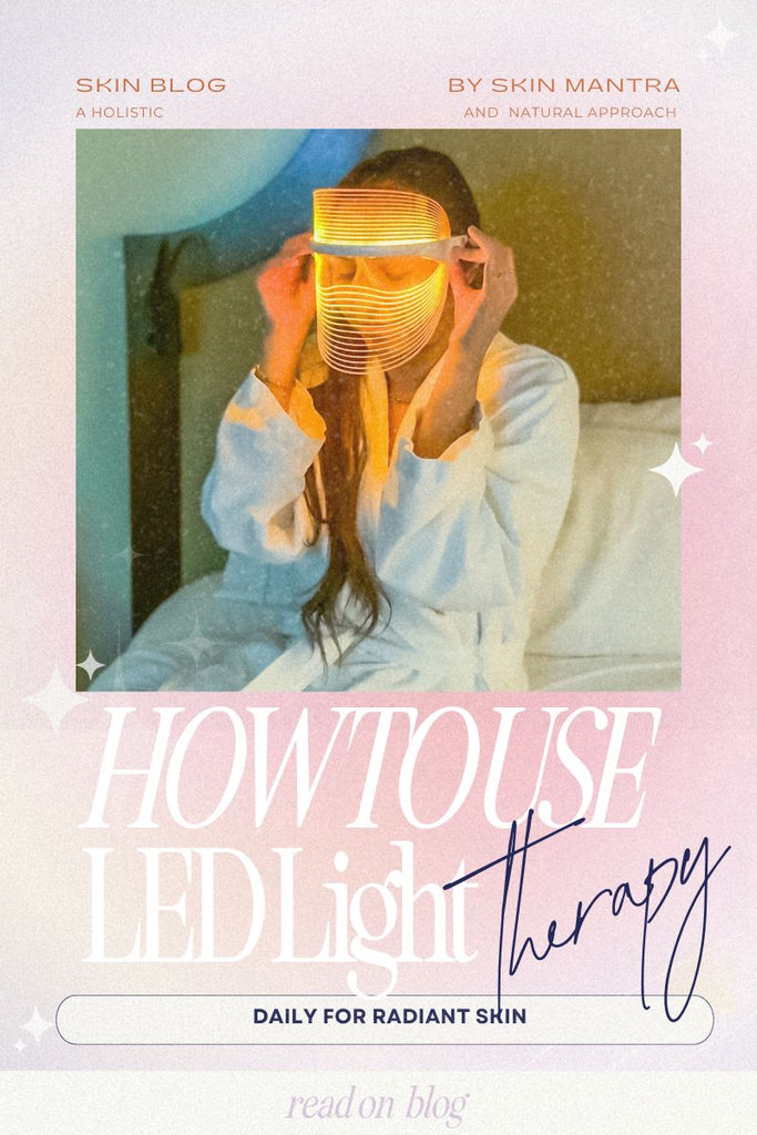 How to Use LED Light Therapy Daily for Radiant Skin