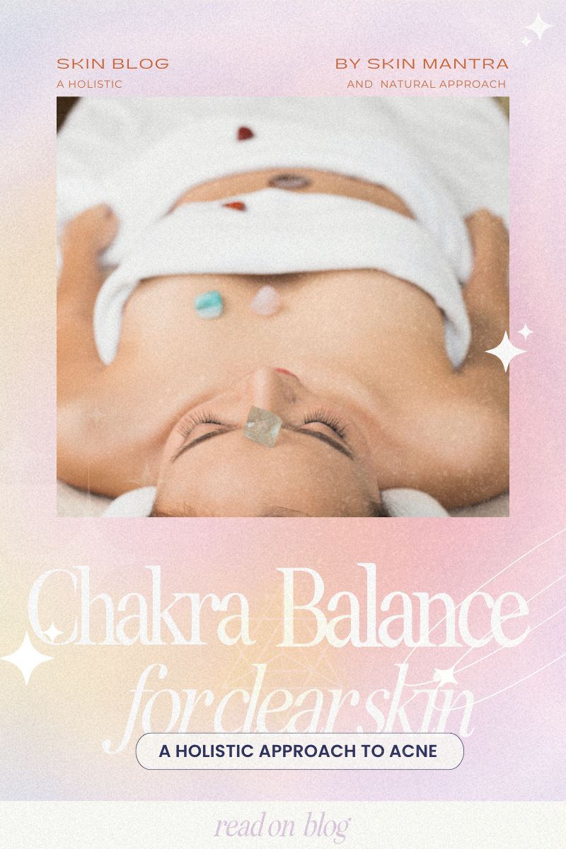 Chakra Balance for Clear Skin – SKIN MANTRA