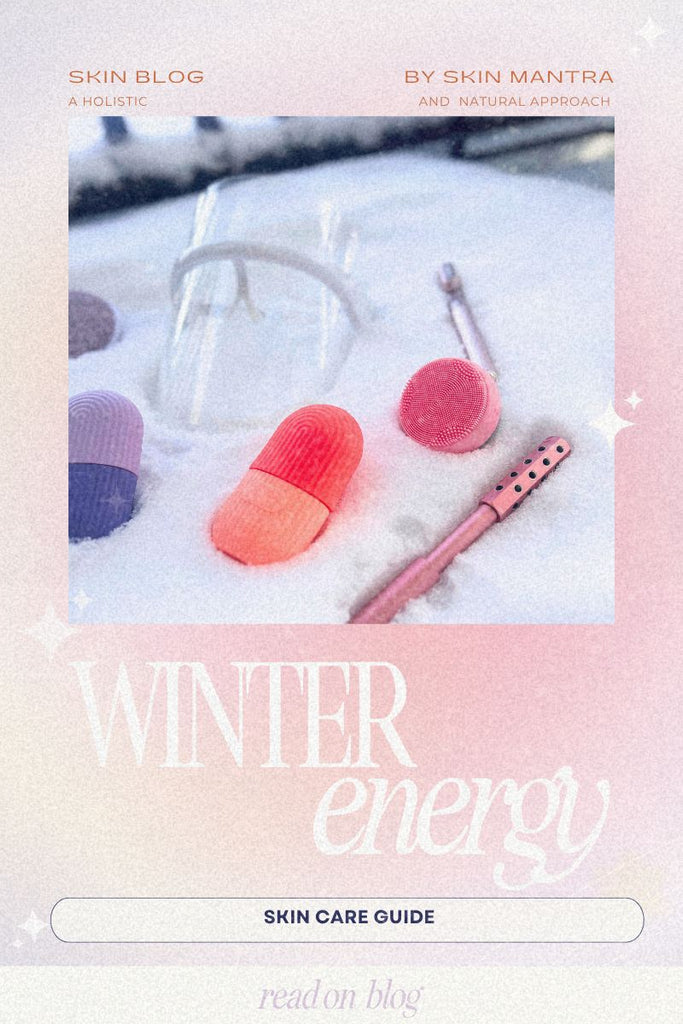 ❄️Winter Energy and Skin Guide