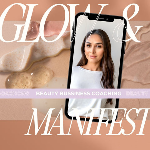 GLOW & MANIFEST | Beauty Business Coaching